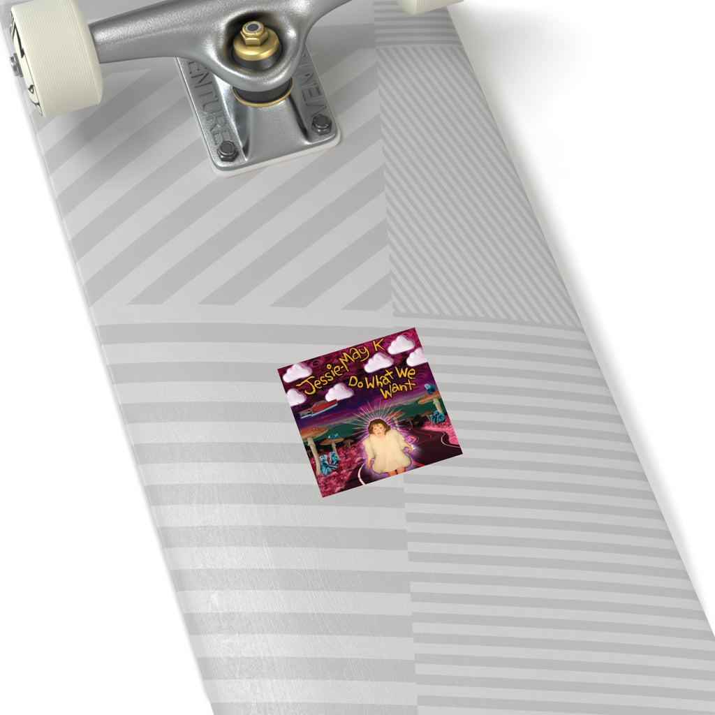 Do What We Want — Square Sticker