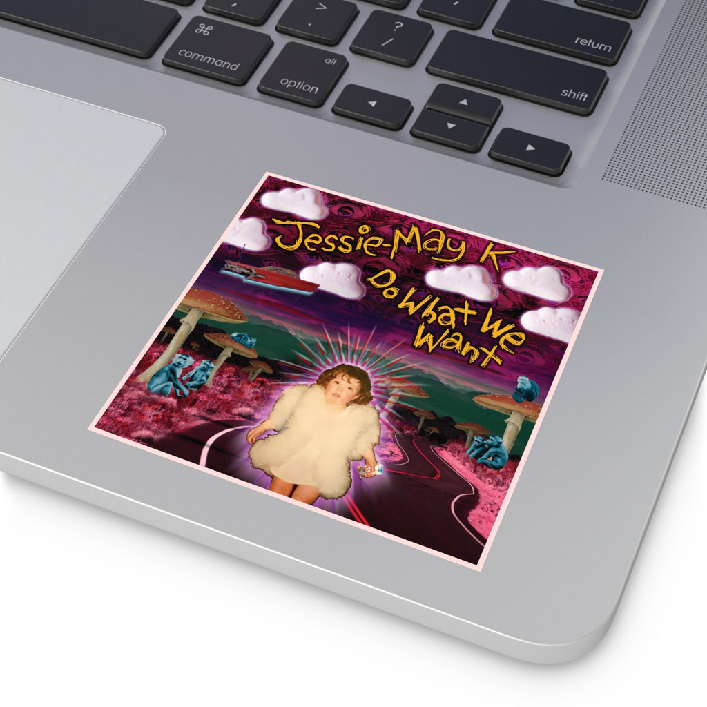 Do What We Want — Square Sticker