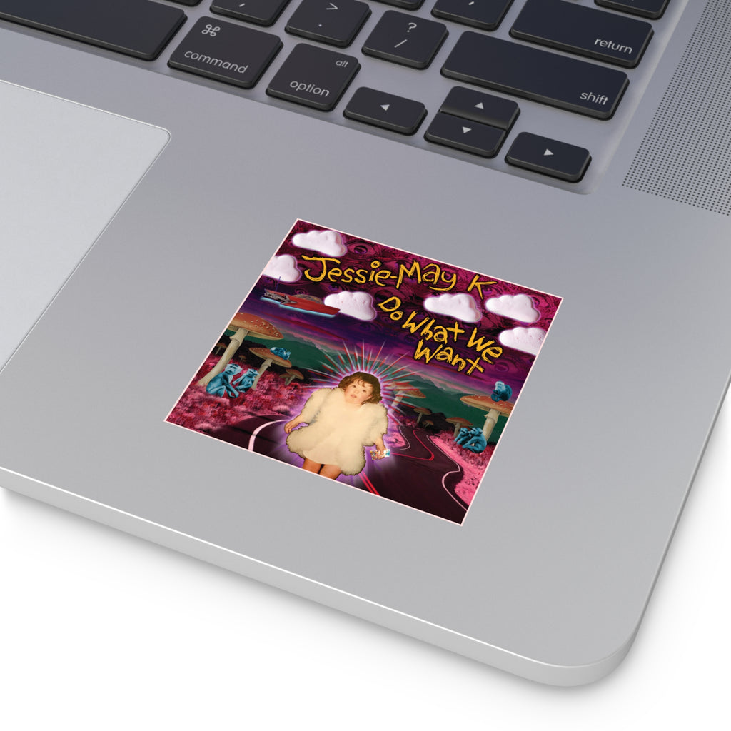 Do What We Want — Square Sticker