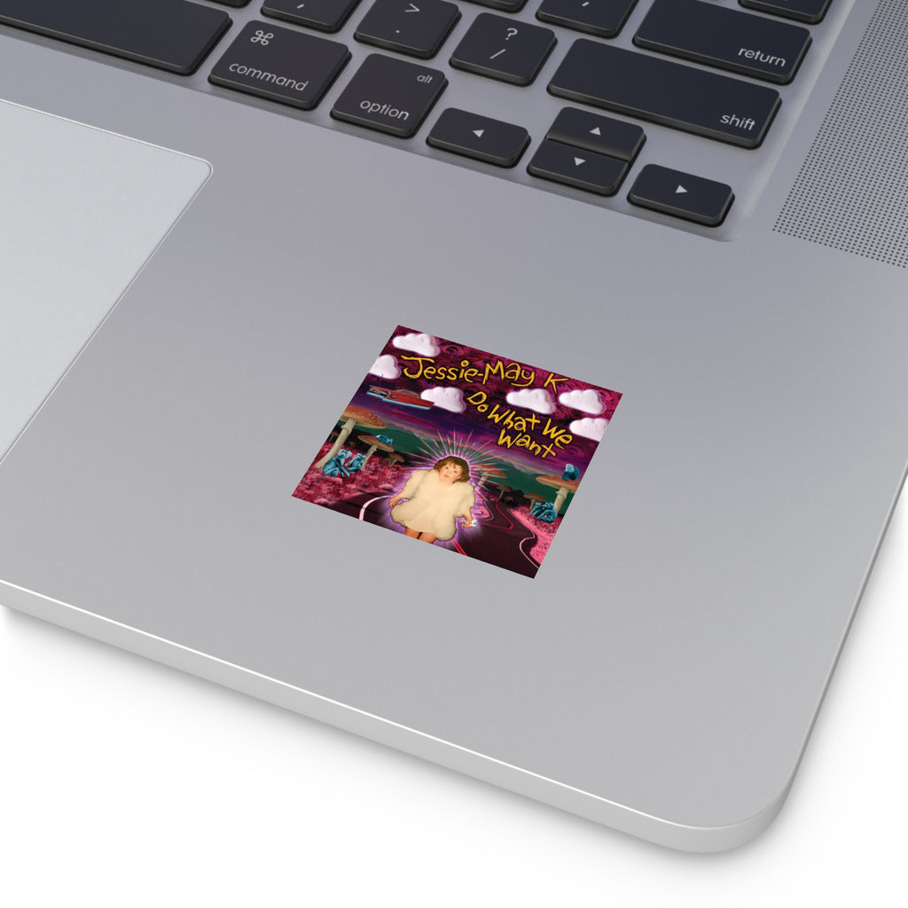 Do What We Want — Square Sticker