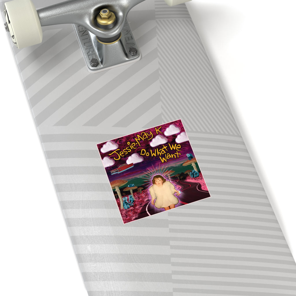 Do What We Want — Square Sticker
